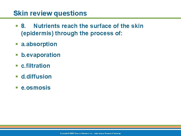 Skin review questions § 8. Nutrients reach the surface of the skin (epidermis) through