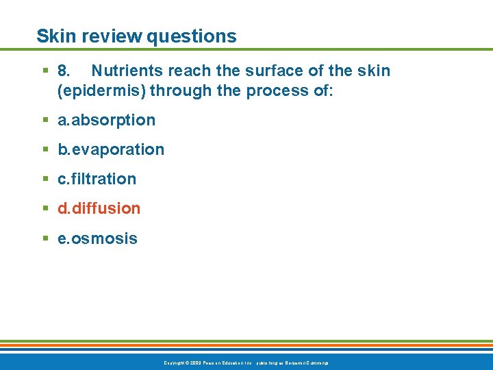 Skin review questions § 8. Nutrients reach the surface of the skin (epidermis) through