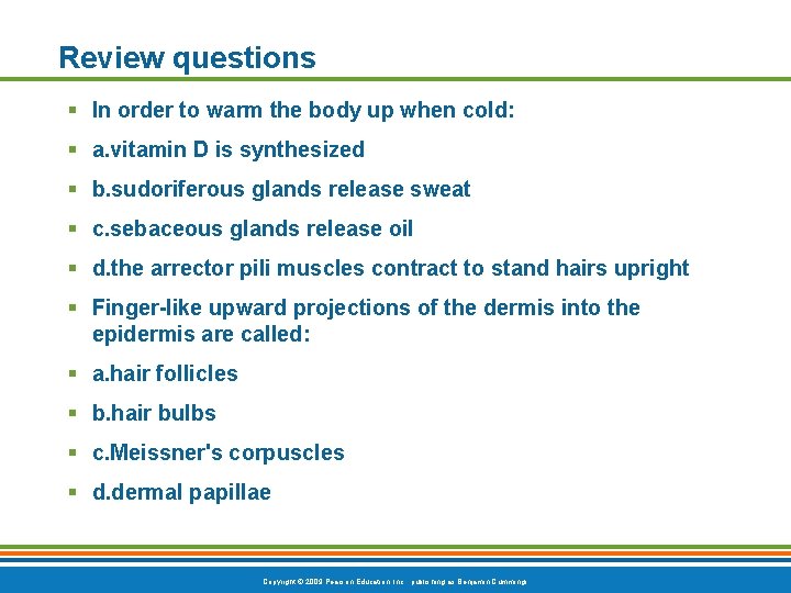 Review questions § In order to warm the body up when cold: § a.