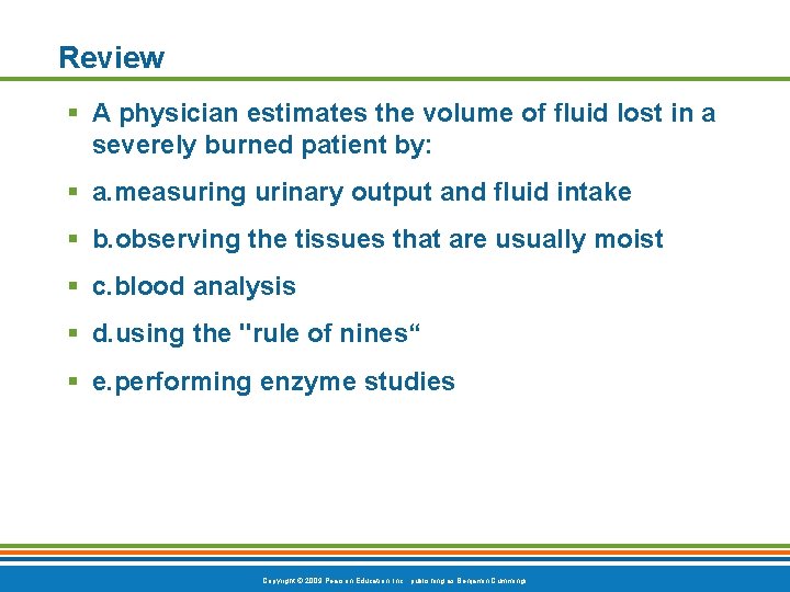 Review § A physician estimates the volume of fluid lost in a severely burned
