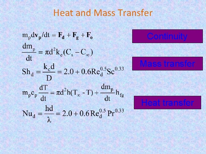 Heat and Mass Transfer Continuity Mass transfer Heat transfer 