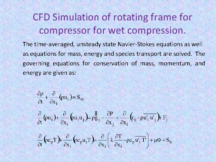CFD Simulation of rotating frame for compressor for wet compression. The time-averaged, unsteady state