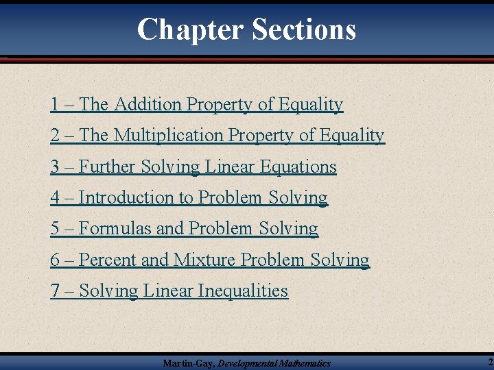Chapter Sections 1 – The Addition Property of Equality 2 – The Multiplication Property