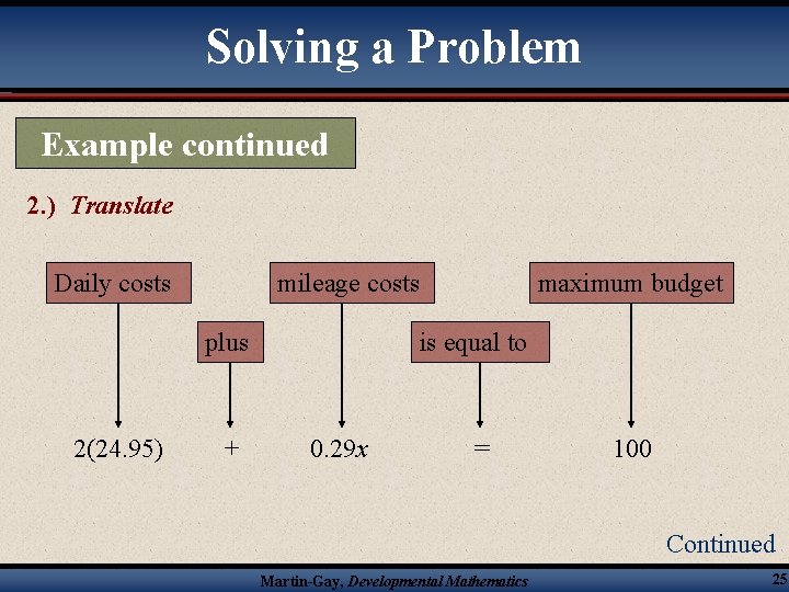 Solving a Problem Example continued 2. ) Translate Daily costs mileage costs plus 2(24.