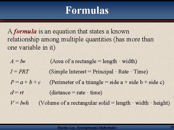 Formulas A formula is an equation that states a known relationship among multiple quantities