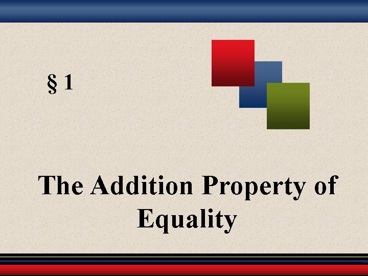 § 1 The Addition Property of Equality 