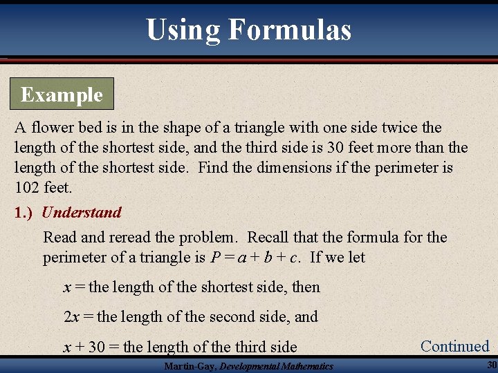 Using Formulas Example A flower bed is in the shape of a triangle with