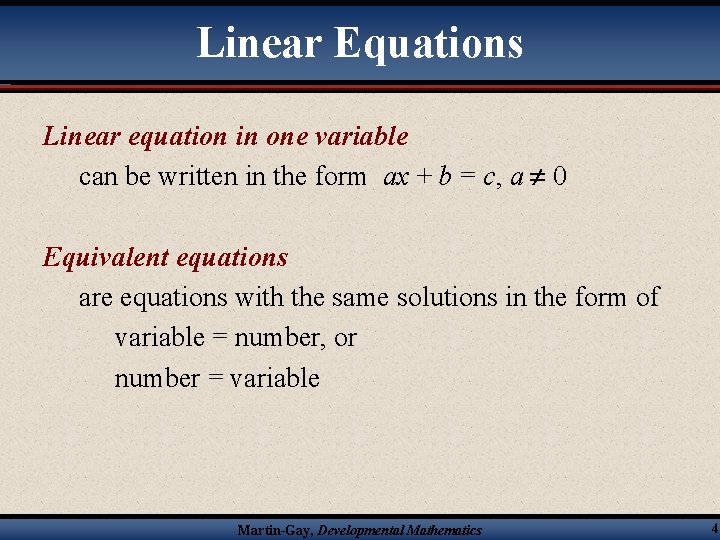 Linear Equations Linear equation in one variable can be written in the form ax