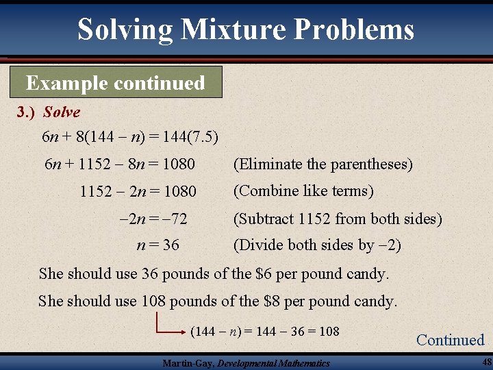 Solving Mixture Problems Example continued 3. ) Solve 6 n + 8(144 n) =