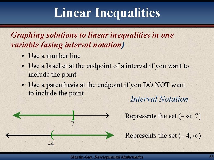 Linear Inequalities Graphing solutions to linear inequalities in one variable (using interval notation) •