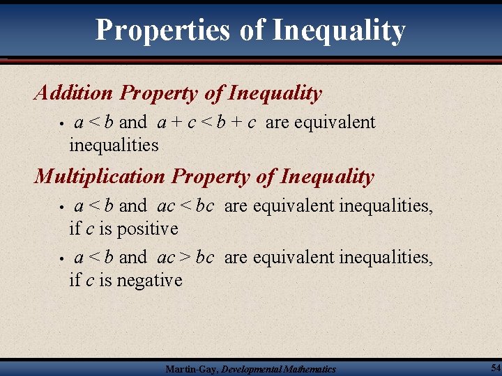 Properties of Inequality Addition Property of Inequality • a < b and a +
