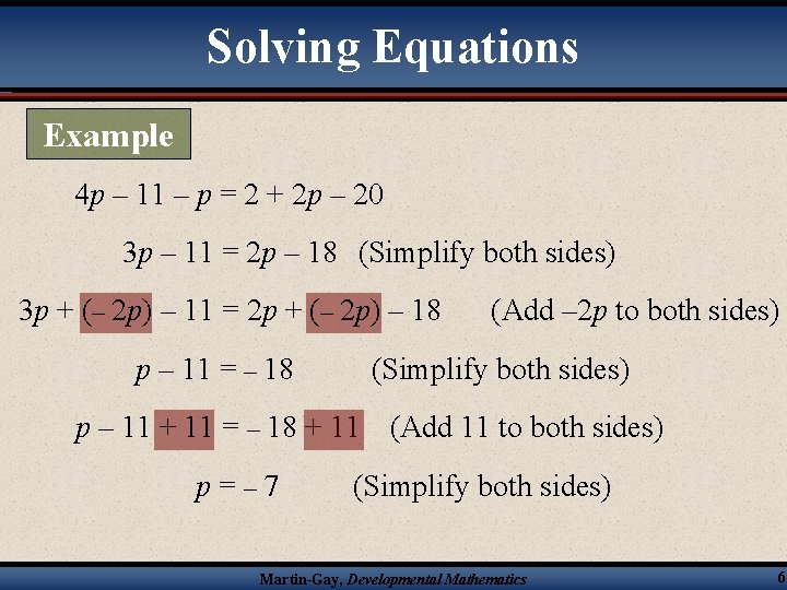 Solving Equations Example 4 p – 11 – p = 2 + 2 p