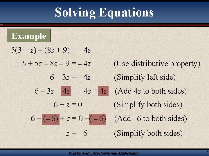 Solving Equations Example 5(3 + z) – (8 z + 9) = – 4