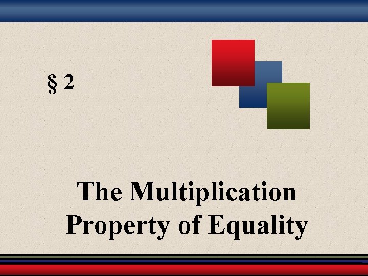 § 2 The Multiplication Property of Equality 