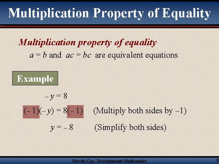 Multiplication Property of Equality Multiplication property of equality a = b and ac =
