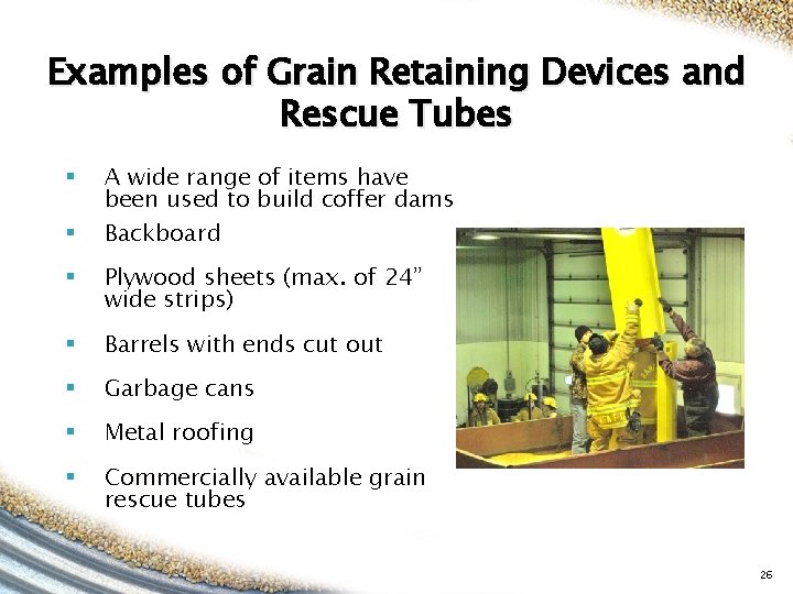 Examples of Grain Retaining Devices and Rescue Tubes § § A wide range of