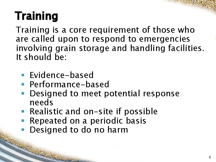 Training is a core requirement of those who are called upon to respond to