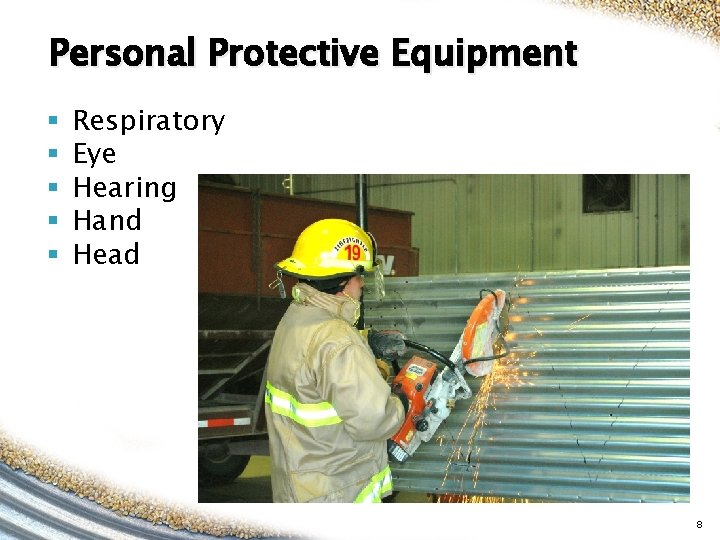 Personal Protective Equipment § § § Respiratory Eye Hearing Hand Head 8 