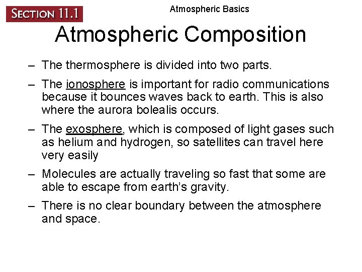 Atmospheric Basics Atmospheric Composition – The thermosphere is divided into two parts. – The