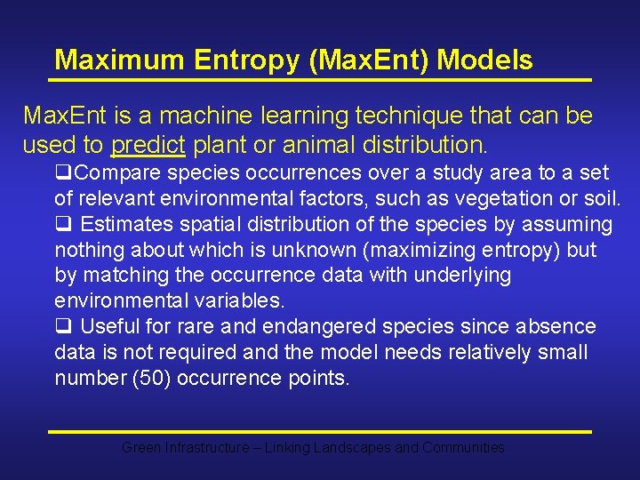 Maximum Entropy (Max. Ent) Models Max. Ent is a machine learning technique that can