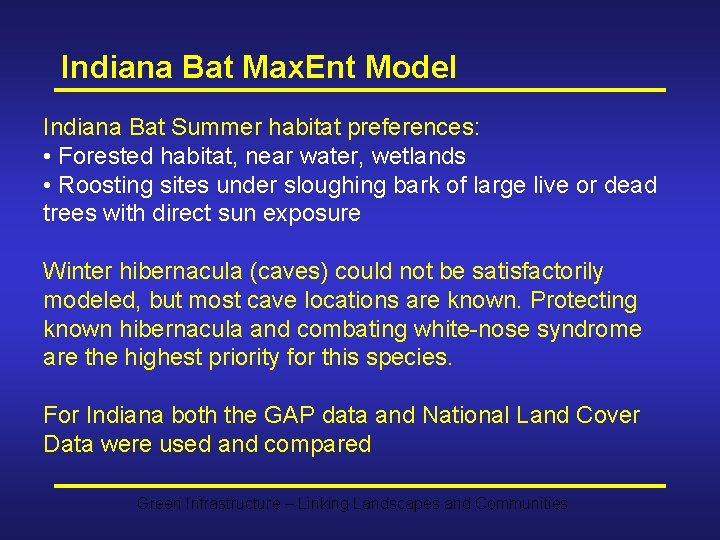 Indiana Bat Max. Ent Model Indiana Bat Summer habitat preferences: • Forested habitat, near