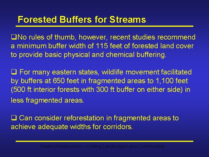 Forested Buffers for Streams q. No rules of thumb, however, recent studies recommend a