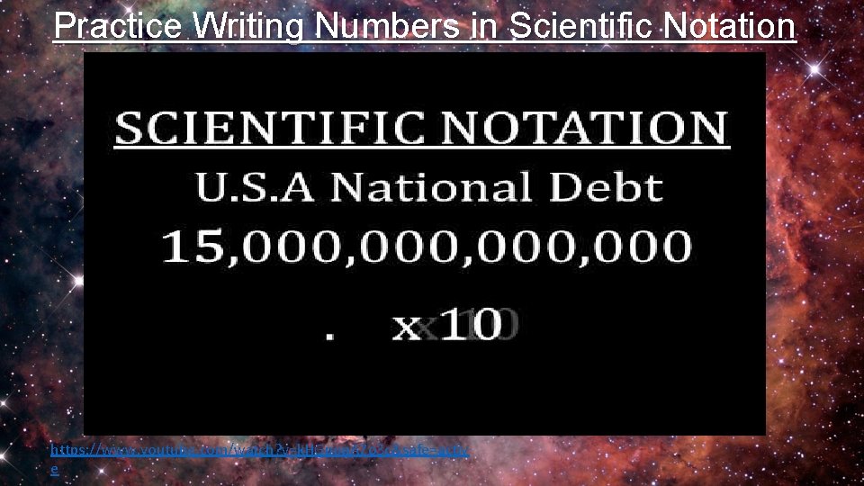 Practice Writing Numbers in Scientific Notation https: //www. youtube. com/watch? v=k. HGpop. A 7