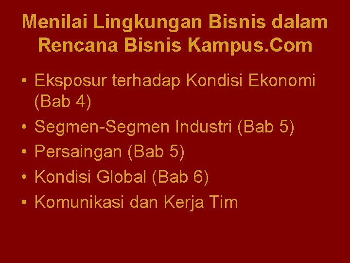Menilai Lingkungan Bisnis dalam Rencana Bisnis Kampus. Com • Eksposur terhadap Kondisi Ekonomi (Bab