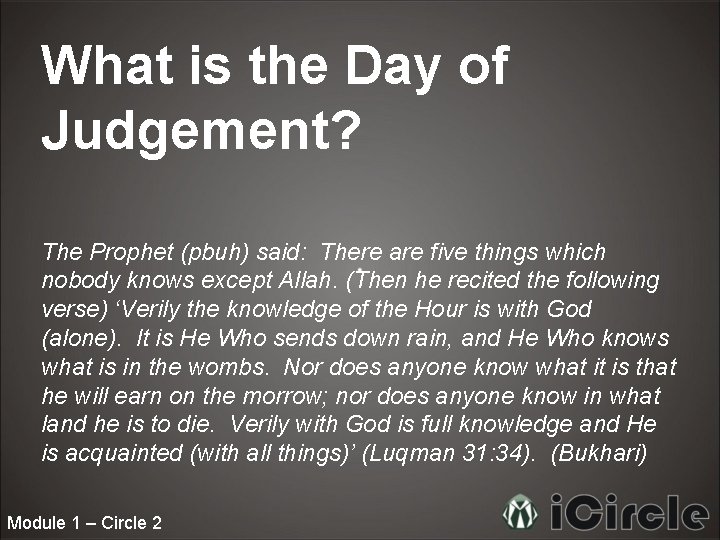What is the Day of Judgement? The Prophet (pbuh) said: There are five things