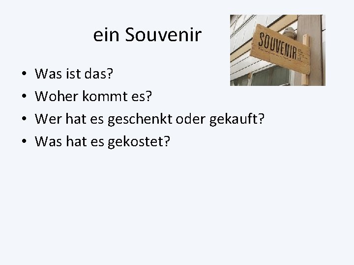 ein Souvenir • • Was ist das? Woher kommt es? Wer hat es geschenkt