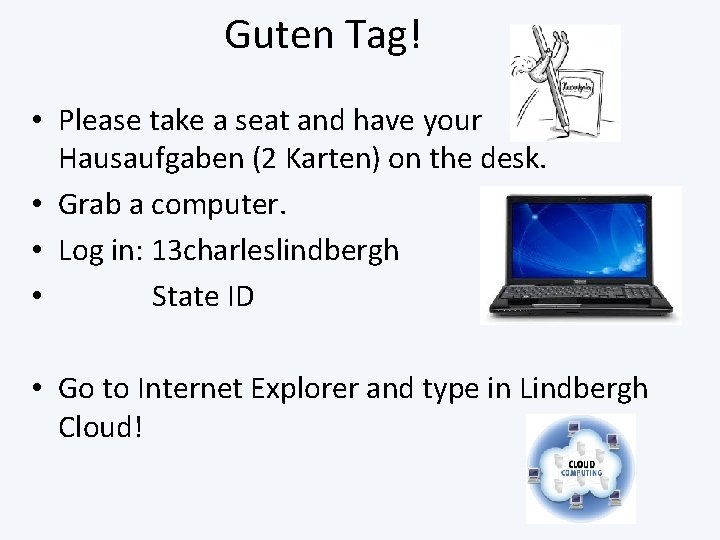 Guten Tag! • Please take a seat and have your Hausaufgaben (2 Karten) on