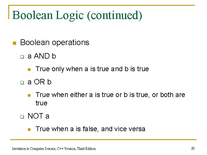 Boolean Logic (continued) n Boolean operations q a AND b n q a OR