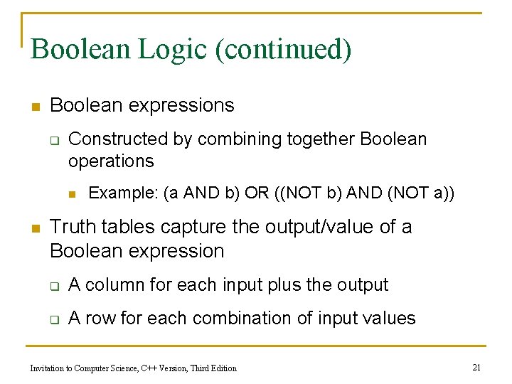 Boolean Logic (continued) n Boolean expressions q Constructed by combining together Boolean operations n