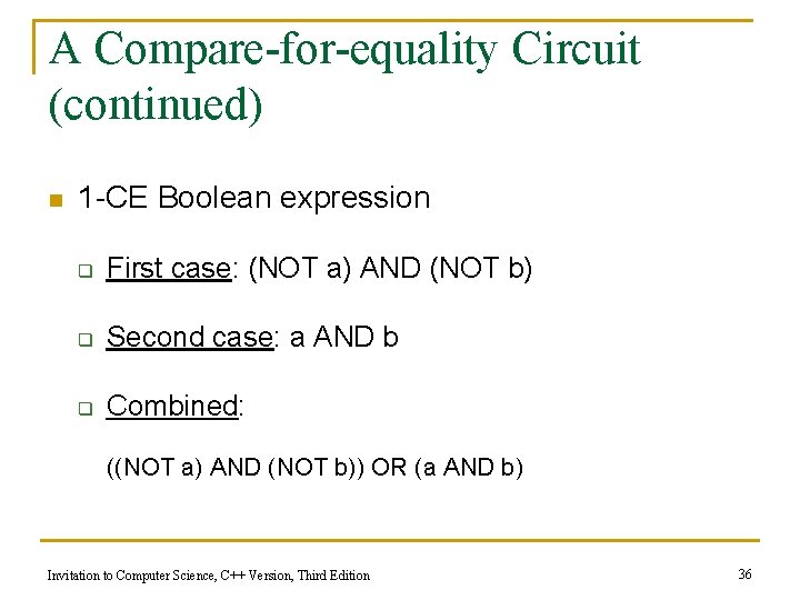 A Compare-for-equality Circuit (continued) n 1 -CE Boolean expression q First case: (NOT a)