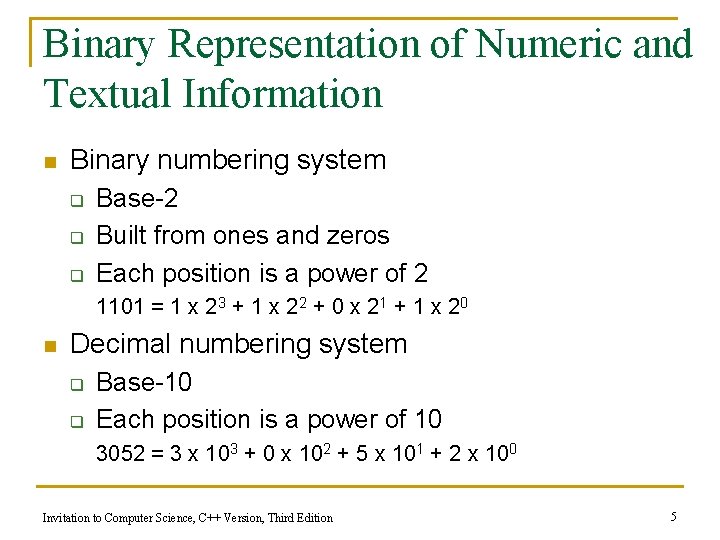 Binary Representation of Numeric and Textual Information n Binary numbering system q q q