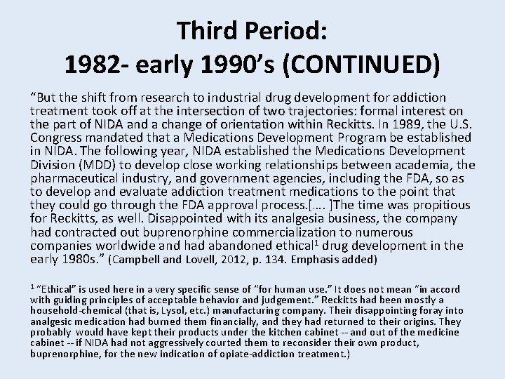 Third Period: 1982 - early 1990’s (CONTINUED) “But the shift from research to industrial