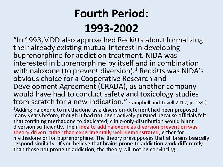 Fourth Period: 1993 -2002 “In 1993, MDD also approached Reckitts about formalizing their already