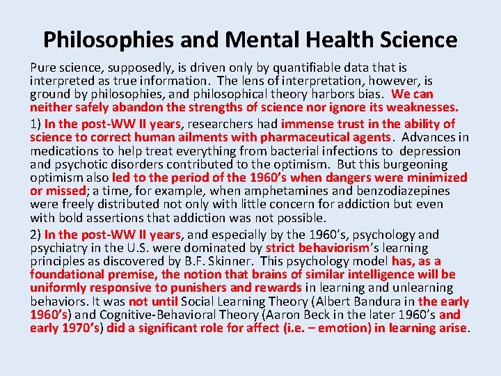 Philosophies and Mental Health Science Pure science, supposedly, is driven only by quantifiable data
