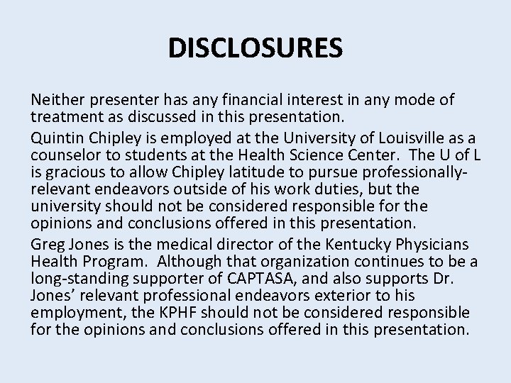 DISCLOSURES Neither presenter has any financial interest in any mode of treatment as discussed