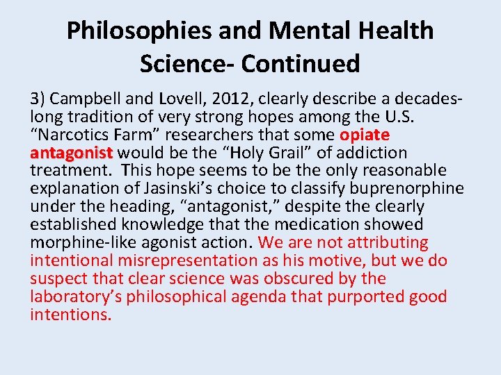 Philosophies and Mental Health Science- Continued 3) Campbell and Lovell, 2012, clearly describe a