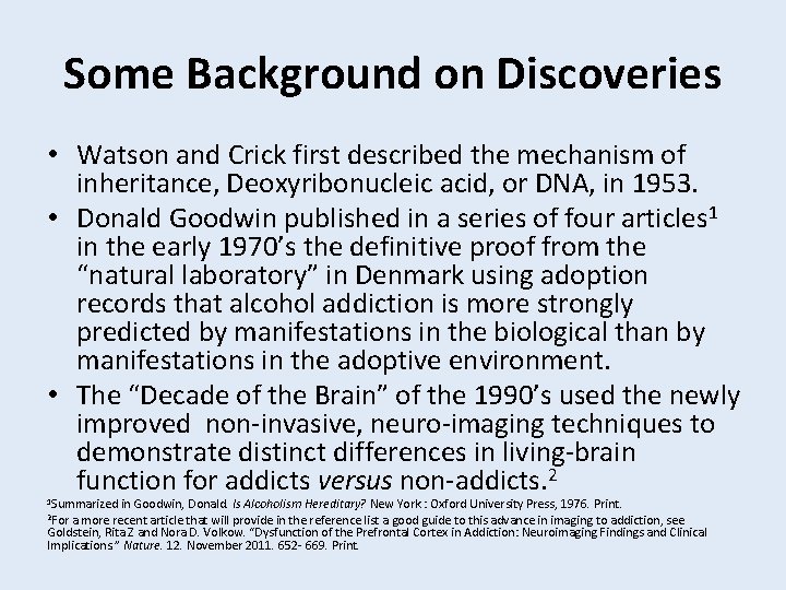 Some Background on Discoveries • Watson and Crick first described the mechanism of inheritance,