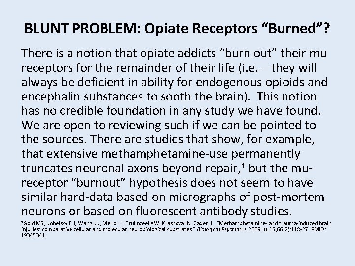 BLUNT PROBLEM: Opiate Receptors “Burned”? There is a notion that opiate addicts “burn out”