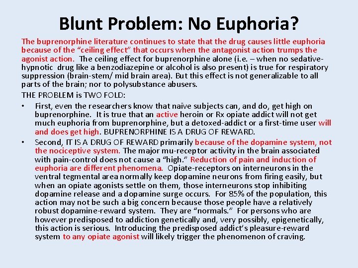 Blunt Problem: No Euphoria? The buprenorphine literature continues to state that the drug causes
