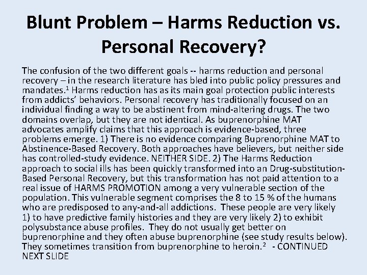 Blunt Problem – Harms Reduction vs. Personal Recovery? The confusion of the two different