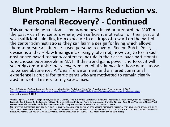 Blunt Problem – Harms Reduction vs. Personal Recovery? - Continued This vulnerable population --