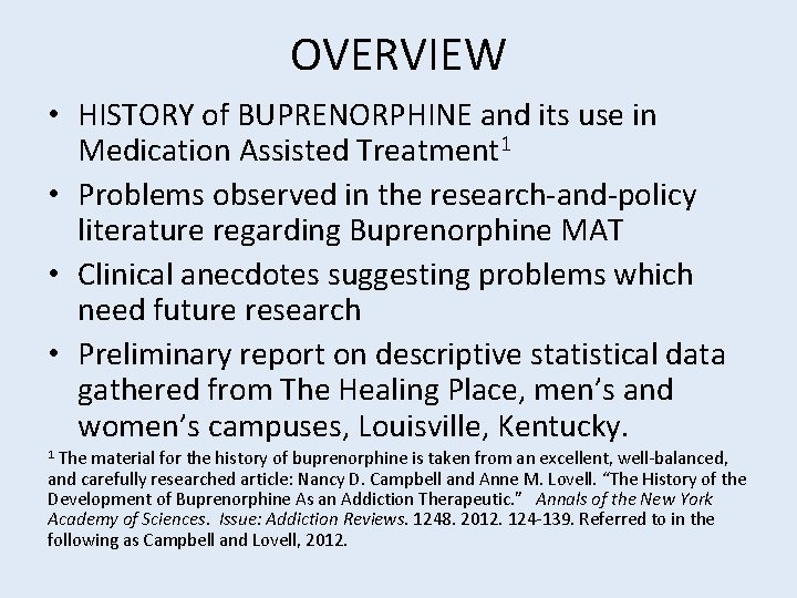 OVERVIEW • HISTORY of BUPRENORPHINE and its use in Medication Assisted Treatment 1 •