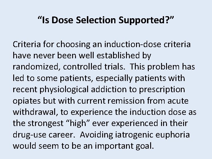 “Is Dose Selection Supported? ” Criteria for choosing an induction-dose criteria have never been