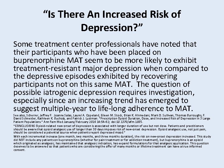 “Is There An Increased Risk of Depression? ” Some treatment center professionals have noted