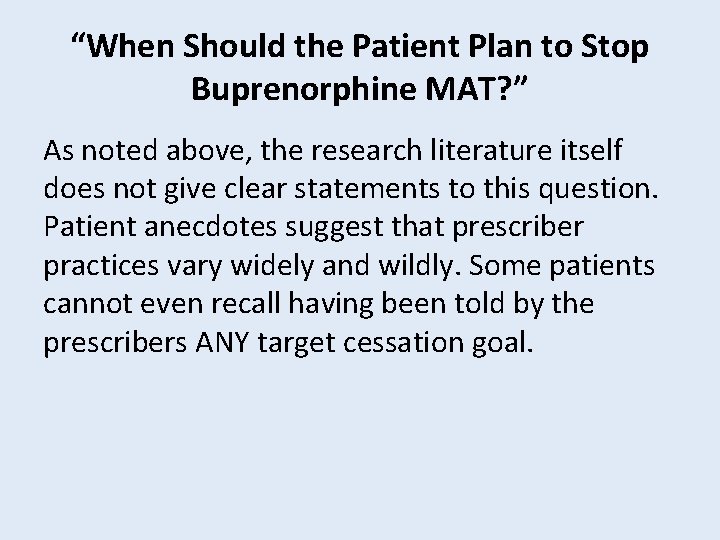 “When Should the Patient Plan to Stop Buprenorphine MAT? ” As noted above, the