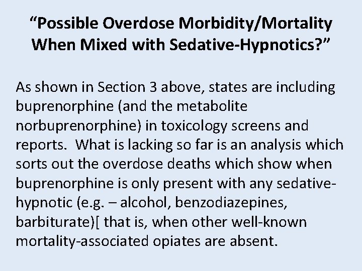 “Possible Overdose Morbidity/Mortality When Mixed with Sedative-Hypnotics? ” As shown in Section 3 above,